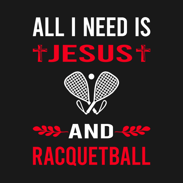 I Need Jesus And Racquetball by Bourguignon Aror