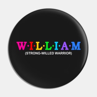 William - Strong-willed Warrior. Pin