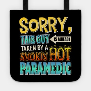 Sorry This Guy Is Taken By A Smokin' Hot Paramedic Tote