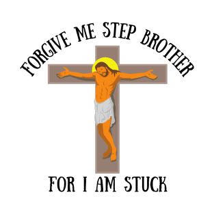 Help Step Brother I am Stuck Meme Funny Jesus Rude Offensive Gen Z Anti Religious T-Shirt