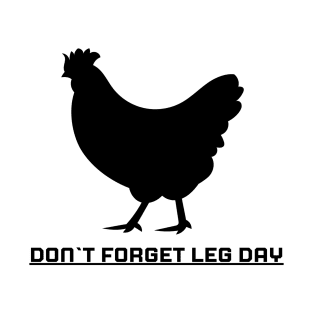 Don`t forget Leg day T-Shirt