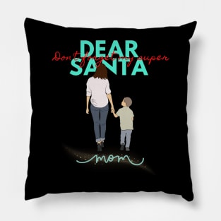 Dear Santa don't forget my super mom Christmas shirt holiday gift stickers Pillow