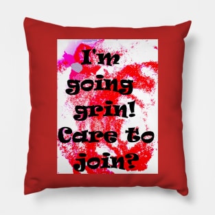 I'M GOING GRIN Pillow