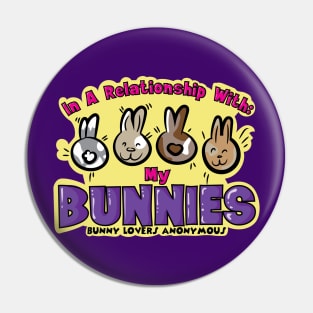 In A Relationship with my Bunnies Pin