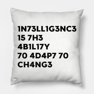 Intelligence Is The Ability To Adapt To Change Funny Science Pillow