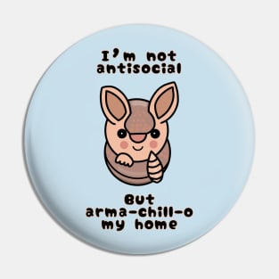 I’m Not Antisocial Armadillo Pin