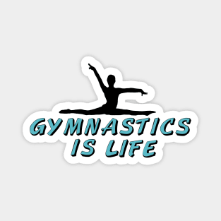 Gymnastics is Life Magnet