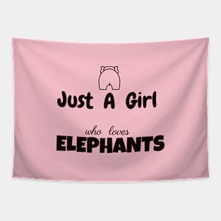 Just a girl who loves elephants Tapestry