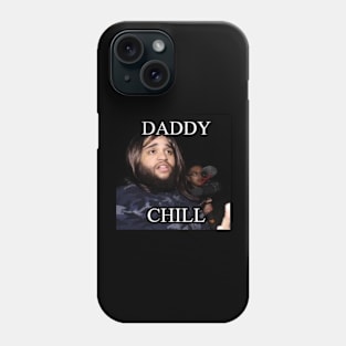 Daddy Chill / Dank Meme Quote Shirt Out of Pocket Humor Y2K Trendy Phone Case