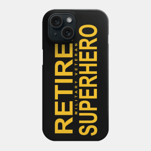 RETIRED  vet SUPERHERO Phone Case