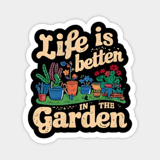 Life is Better In The Garden | Gardening Magnet