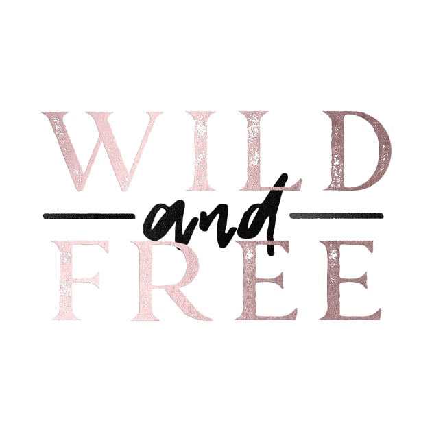 Wild and Free - Rose Gold Revolution by Cascadia by Nature Magick