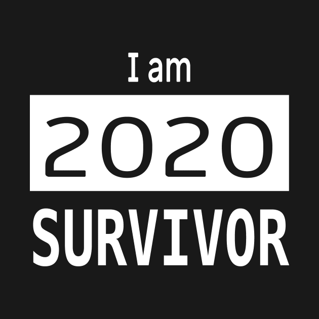 I am 2020 survivor. Light text by Epic punchlines