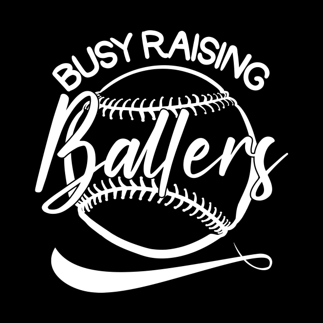 Baseball Busy Raising Ballers by Quotes NK Tees