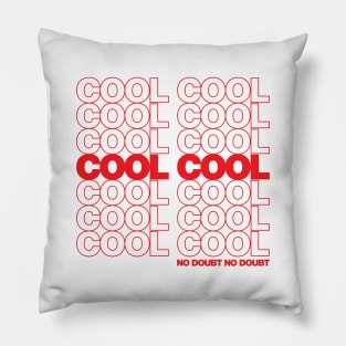 Cool Cool - No Doubt No Doubt (Thank You 99) Pillow