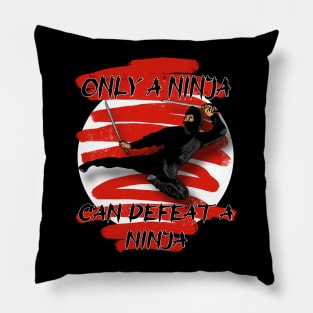 Only a Ninja Can Defeat A Ninja Pillow