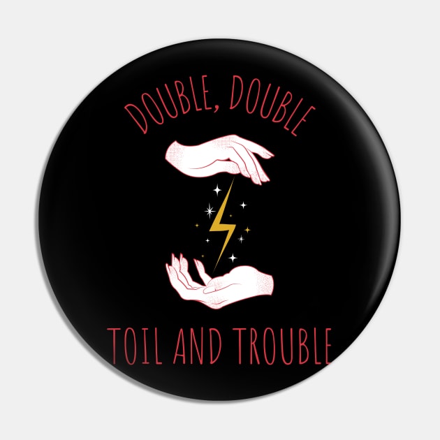 Double Double Toil And Trouble Pin by CHADDINGTONS