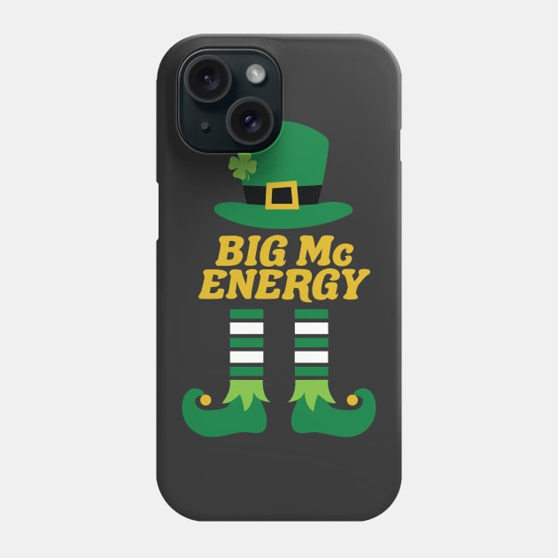 Big Mc Energy Leprechaun Irish Last Name St Patricks Day Phone Case by PodDesignShop