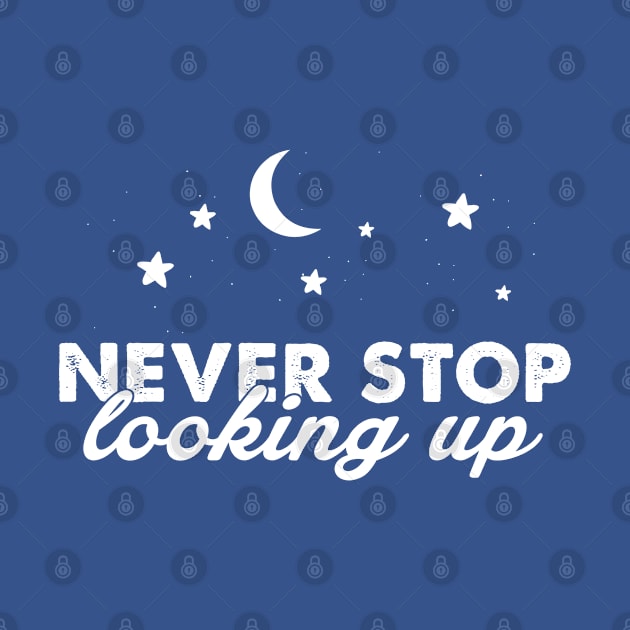 Never stop looking Up by Andreeastore  