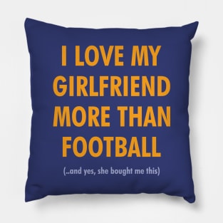 I Love My GF More Than Football Pillow