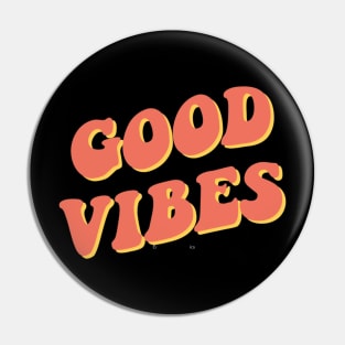 Good Vibes Pin