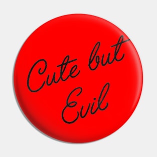 Cute but Evil v2 Pin