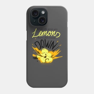 When Life Gives You Lemons.. Phone Case