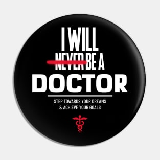 Achieve Your Goals - Medical Student In Medschool Funny Gift For Nurse & Doctor Medicine Pin