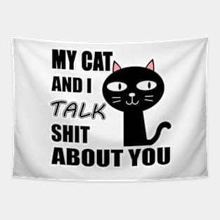 My Cat & I Talk Shit About You. Tapestry