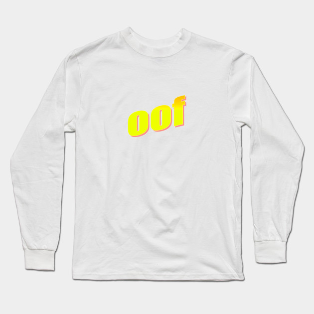 Roblox Oof Roblox Long Sleeve T Shirt Teepublic - roblox oof roblox kids t shirt teepublic