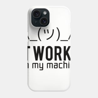 It Works on My Machine Phone Case