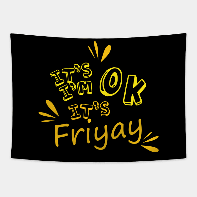It's Friyay - It's ok, I'm ok Tapestry by ownedandloved