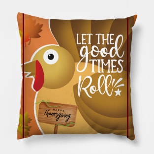 Let The Good Times Roll Pillow