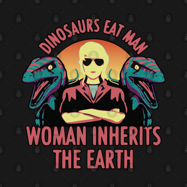 Dinosaurs Eat Man Woman Inherits The Earth Dinosaur - Dinosaur - T