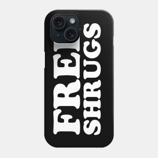 Free Shrugs Phone Case