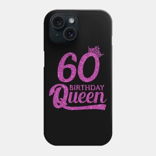 60 Birthday Queen - 60th Birthday Gift Ideas - 60 Years Old Birthday Phone Case