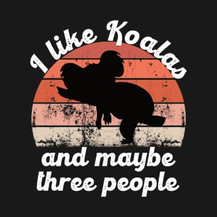 i like koalas and maybe three people T-Shirt