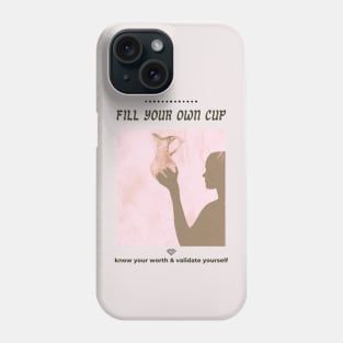 Fill your own cup Phone Case