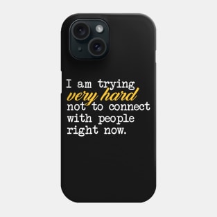 I'm trying very hard... Phone Case