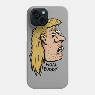 Woah Buddy Phone Case