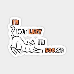 I'm Not Lazy I'm BOOred Spooky Ghost Cat Magnet