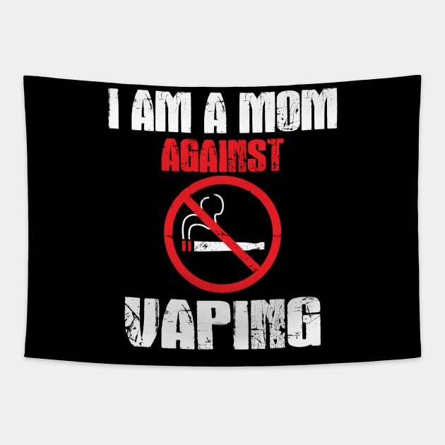 I am a MOM against VAPING! Tapestry by Warranty