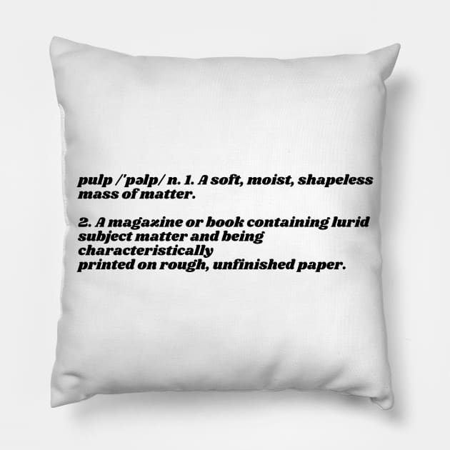 Pulp Definition Pillow by deanbeckton