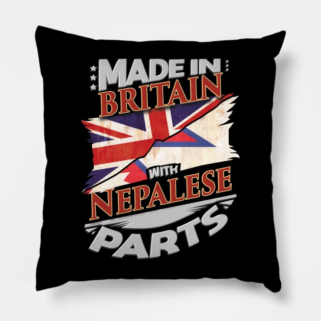 Made In Britain With Nepalese Parts - Gift for Nepalese From Nepal Pillow by Country Flags