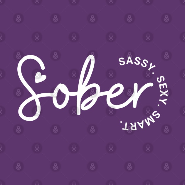 Sober, Sassy, Sexy Smart by SOS@ddicted