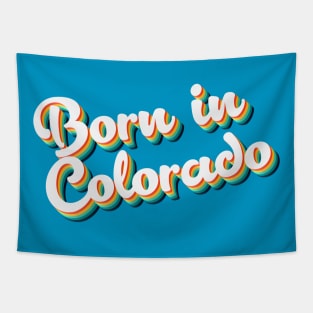 Born In Colorado - 80's Retro Style Typographic Design Tapestry