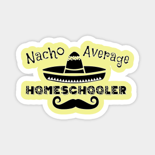 Nacho Average Homeschooler Magnet