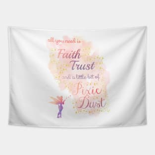 All You Need is Faith, Trust, and a Little Bit of Pixie Dust Tapestry