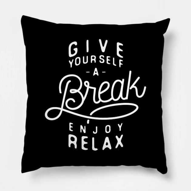 Give yourself a break Pillow by feelgoodid