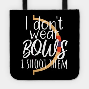 Archery i don't wear bows i shoot them Tote